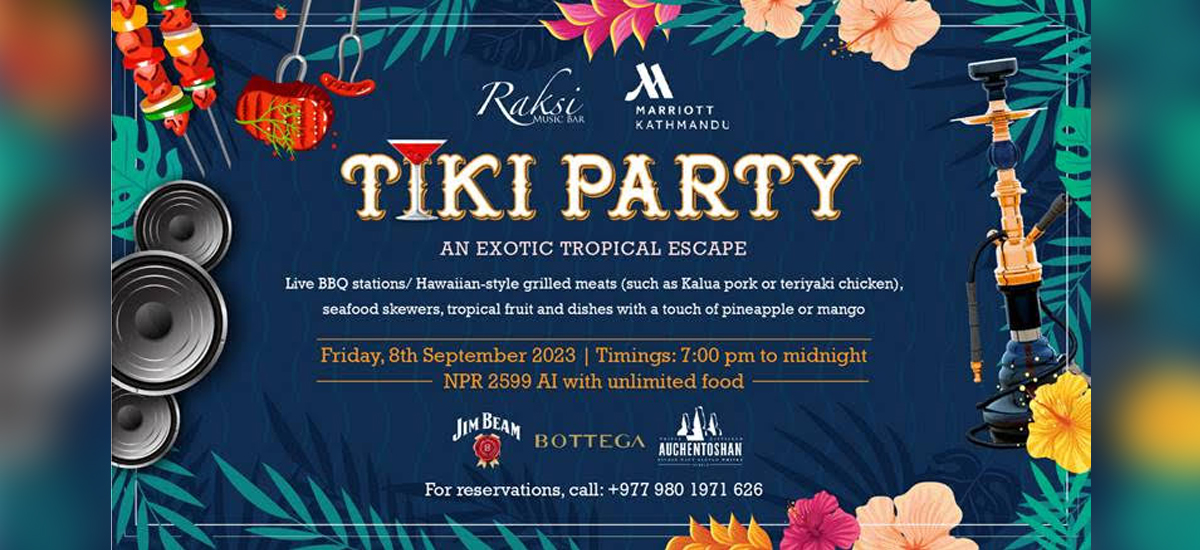 Kathmandu Marriott Hotel’s Raksi Music Bar presents “Tiki Party”
