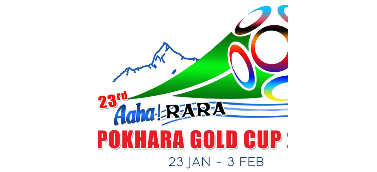 Aaha! Rara Pokhara Gold Cup kicks from upcoming Jan 23