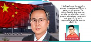 His Excellency Chinese Ambassador, Always remember Nepal is a “Democratic” nation!